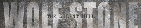 WOLF STONE : The Silent Hill / INSCRIPTIONS OUVERTES